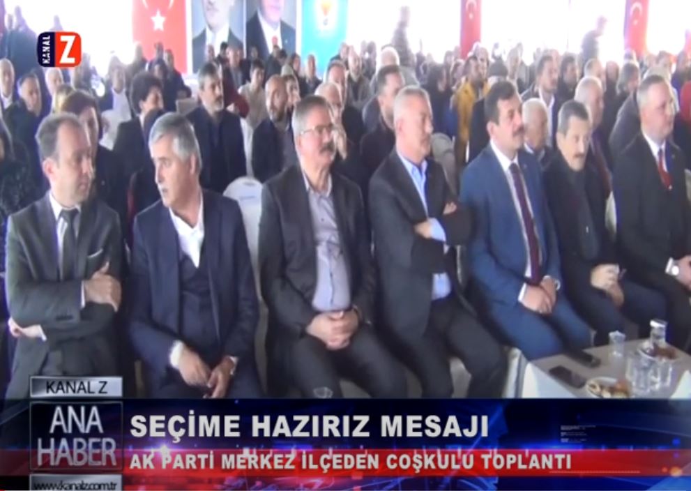 AK PARTİ MERKEZ İLÇEDEN COŞKULU TOPLANTI